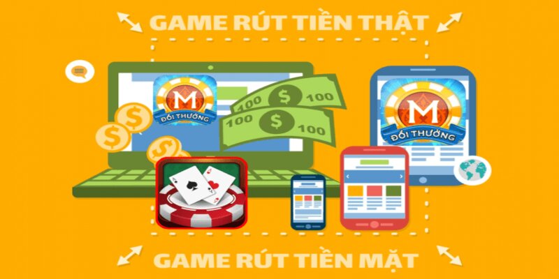 Tìm hiểu game đổi thưởng tiền mặt cơ bản là gì