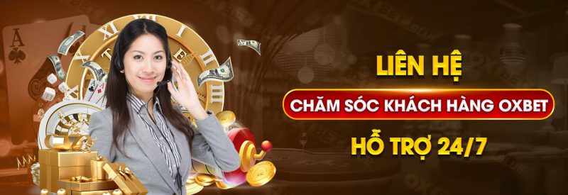 Liên Hệ Chăm Sóc Khách Hàng Oxbet - Hỗ Trợ 24/7